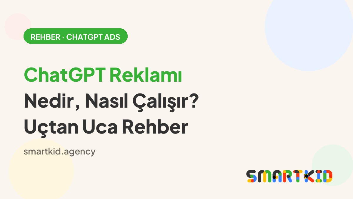 ChatGPT reklamı rehberi — kurulumdan ölçüme